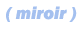 miroir